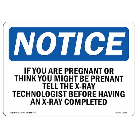 OSHA Notice Sign, If You Are Pregnant Or Think You Might Be, 18in X 12in Aluminum